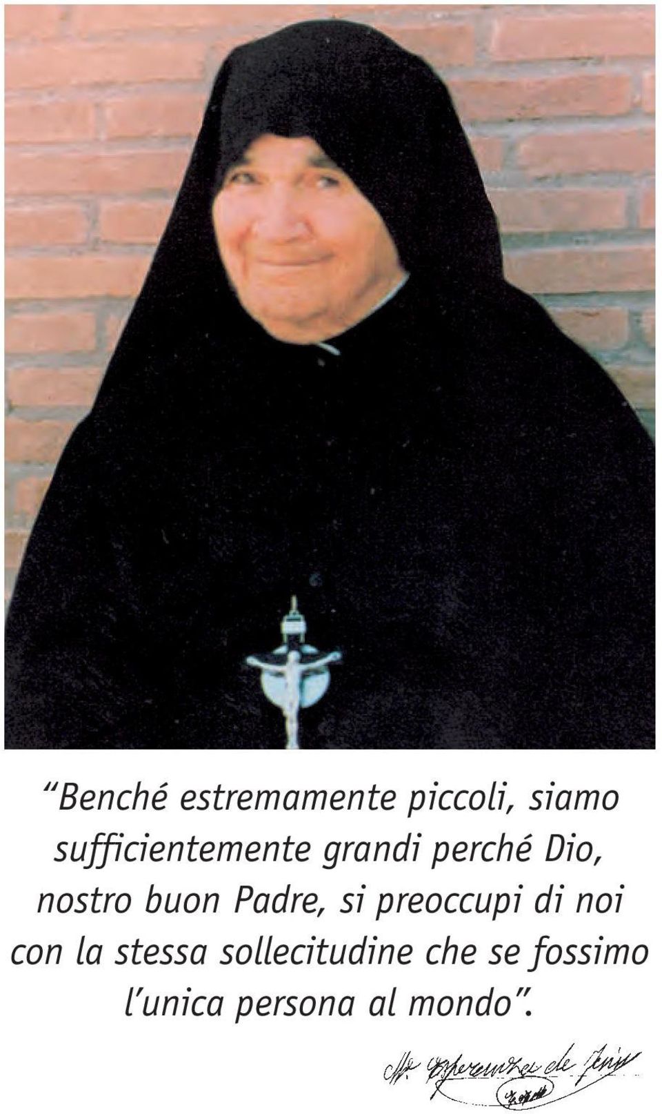 buon Padre, si preoccupi di noi con la