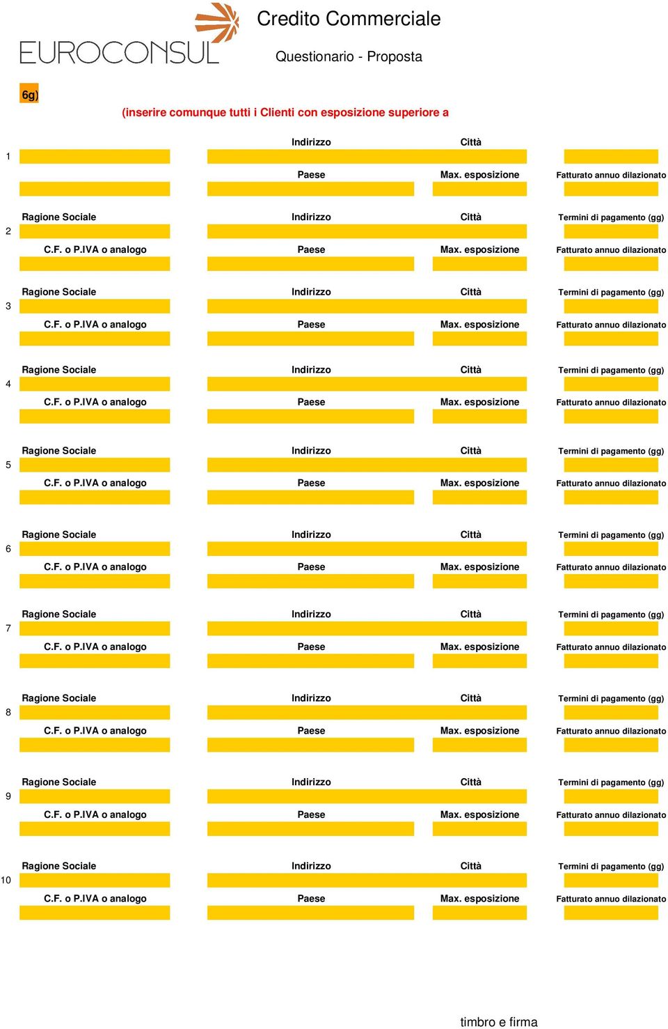 000,oo anche se più di 5) 1 o analogo Paese 2 o analogo Paese 3 o analogo Paese 4 o analogo Paese 5 o analogo Paese