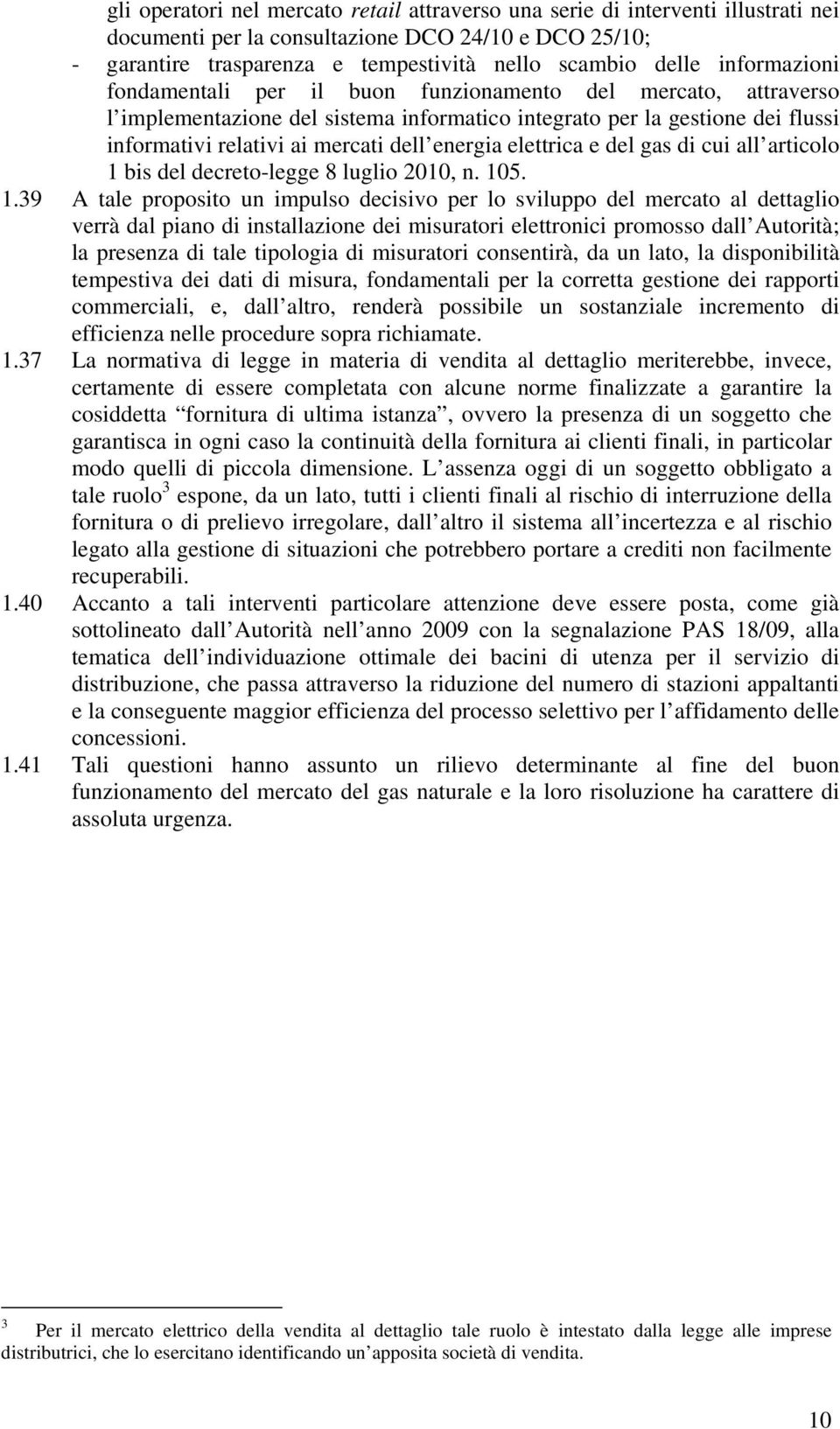 elettrica e del gas di cui all articolo 1 