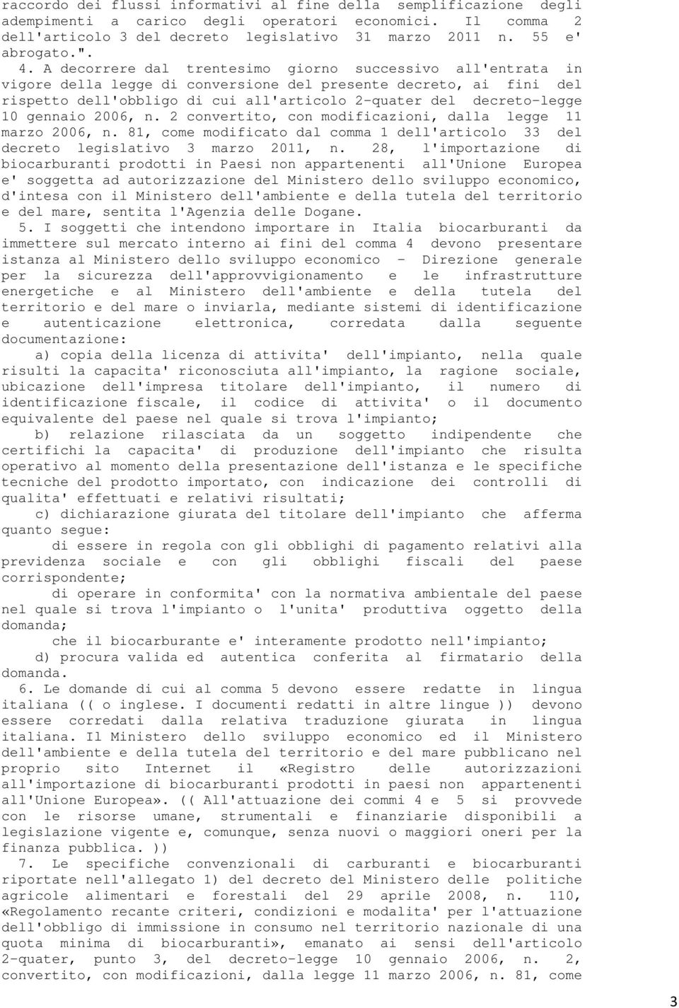 decreto-legge 10 gennaio 2006, n. 2 convertito, con modificazioni, dalla legge 11 marzo 2006, n. 81, come modificato dal comma 1 dell'articolo 33 del decreto legislativo 3 marzo 2011, n.