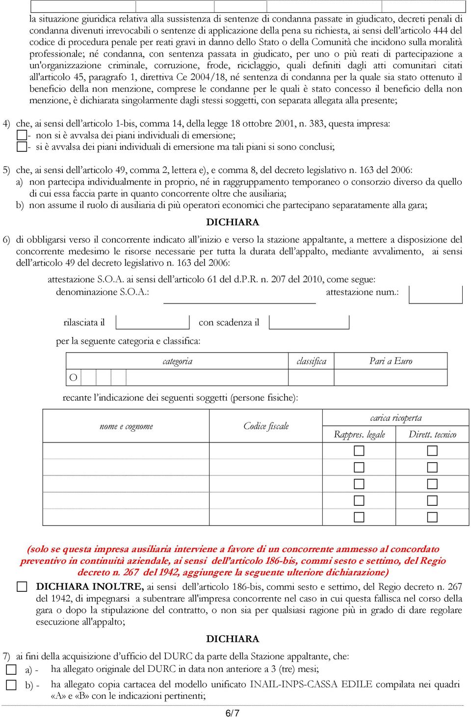 per uno o più reati di partecipazione a un'organizzazione criminale, corruzione, frode, riciclaggio, quali definiti dagli atti comunitari citati all'articolo 45, paragrafo 1, direttiva Ce 2004/18, né