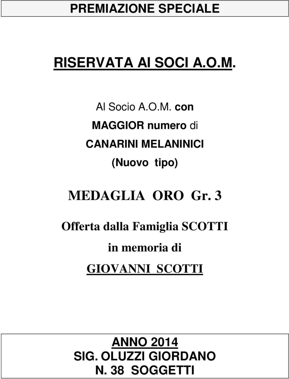 MEDAGLIA ORO Gr 3 Offerta dalla Famiglia SCOTTI in