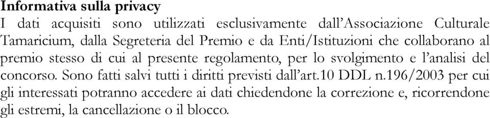 svolgimento e l analisi del concorso. Sono fatti salvi tutti i diritti previsti dall art.10 DDL n.