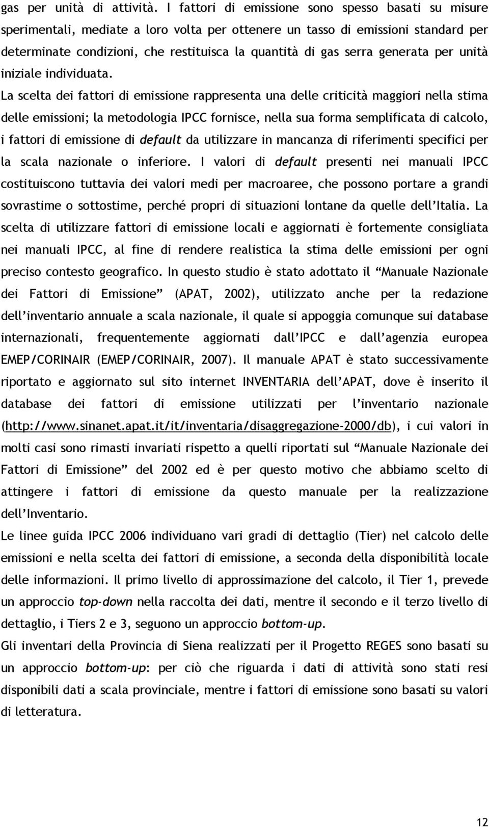 generata per unità iniziale individuata.