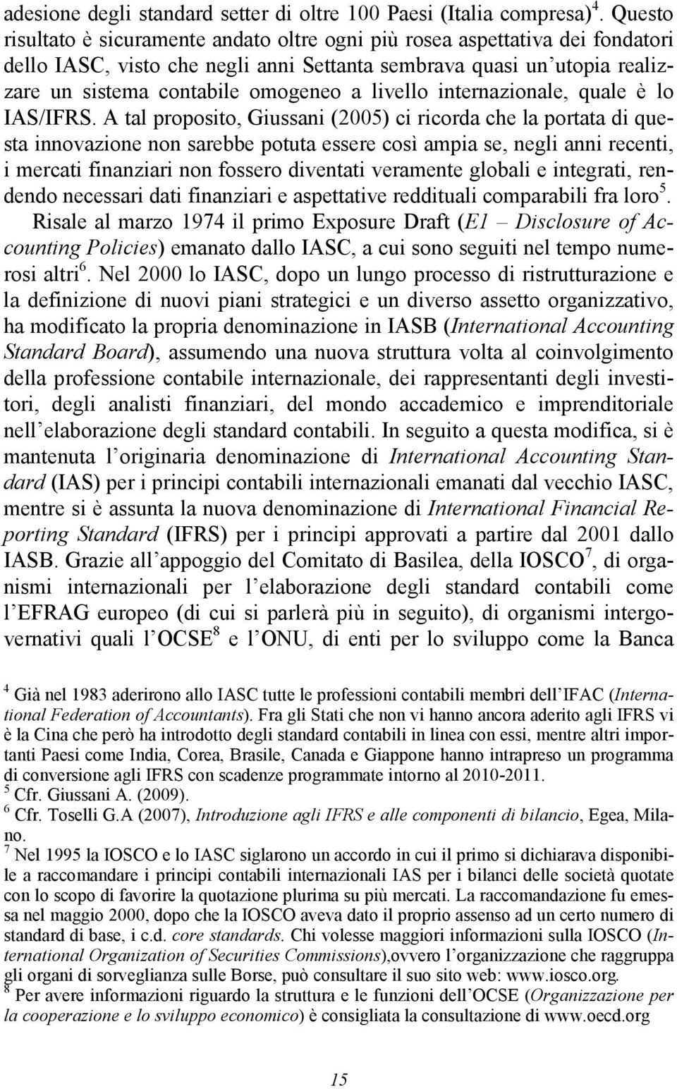 livello internazionale, quale è lo IAS/IFRS.