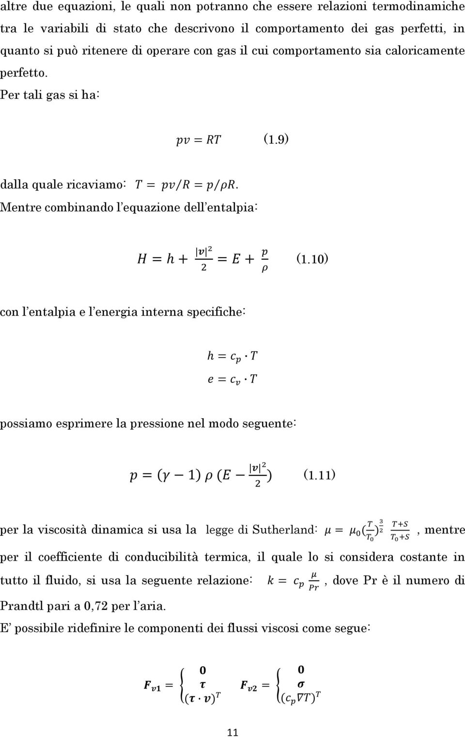 10) con l entalpia e l energia interna specifiche: possiamo esprimere la pressione nel modo seguente: (1.