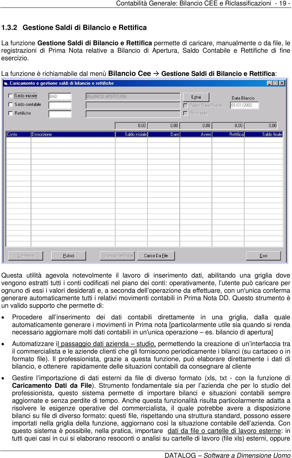 Apertura, Saldo Contabile e Rettifiche di fine esercizio.