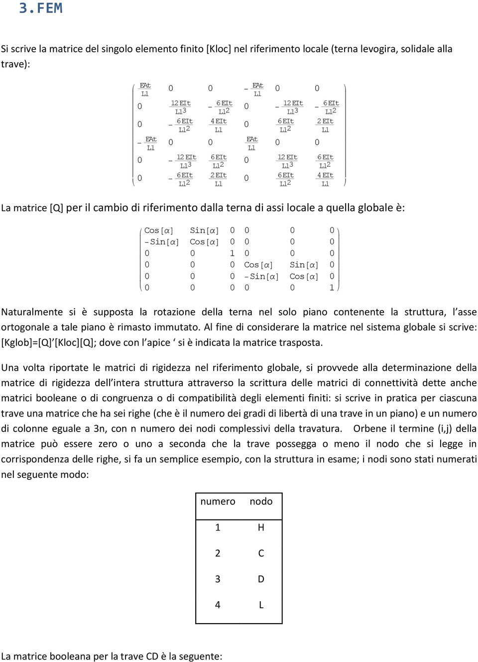 struttura, l asse ortogonale a tale piano è rimasto immutato.