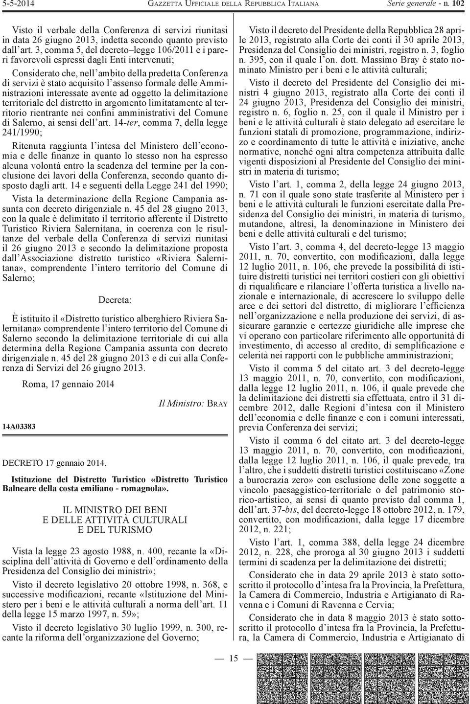 delle Amministrazioni interessate avente ad oggetto la delimitazione territoriale del distretto in argomento limitatamente al territorio rientrante nei confini amministrativi del Comune di Salerno,