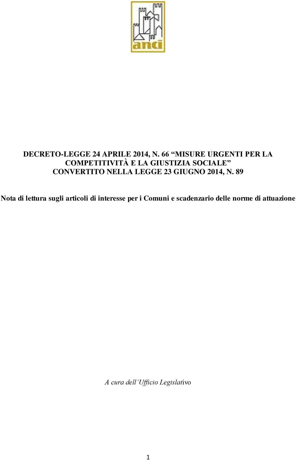 CONVERTITO NELLA LEGGE 23 GIUGNO 2014, N.