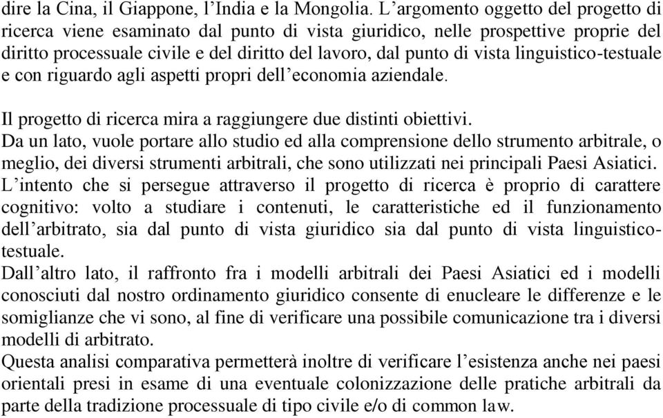 linguistico-testuale e con riguardo agli aspetti propri dell economia aziendale. Il progetto di ricerca mira a raggiungere due distinti obiettivi.