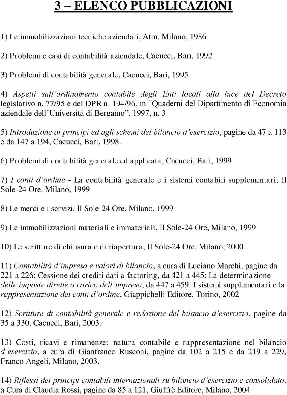 194/96, in Quaderni del Dipartimento di Economia aziendale dell Università di Bergamo, 1997, n.