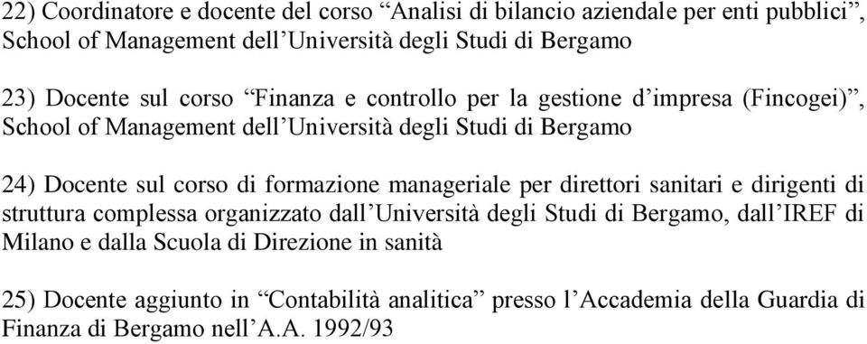 corso di formazione manageriale per direttori sanitari e dirigenti di struttura complessa organizzato dall Università degli Studi di Bergamo, dall IREF di