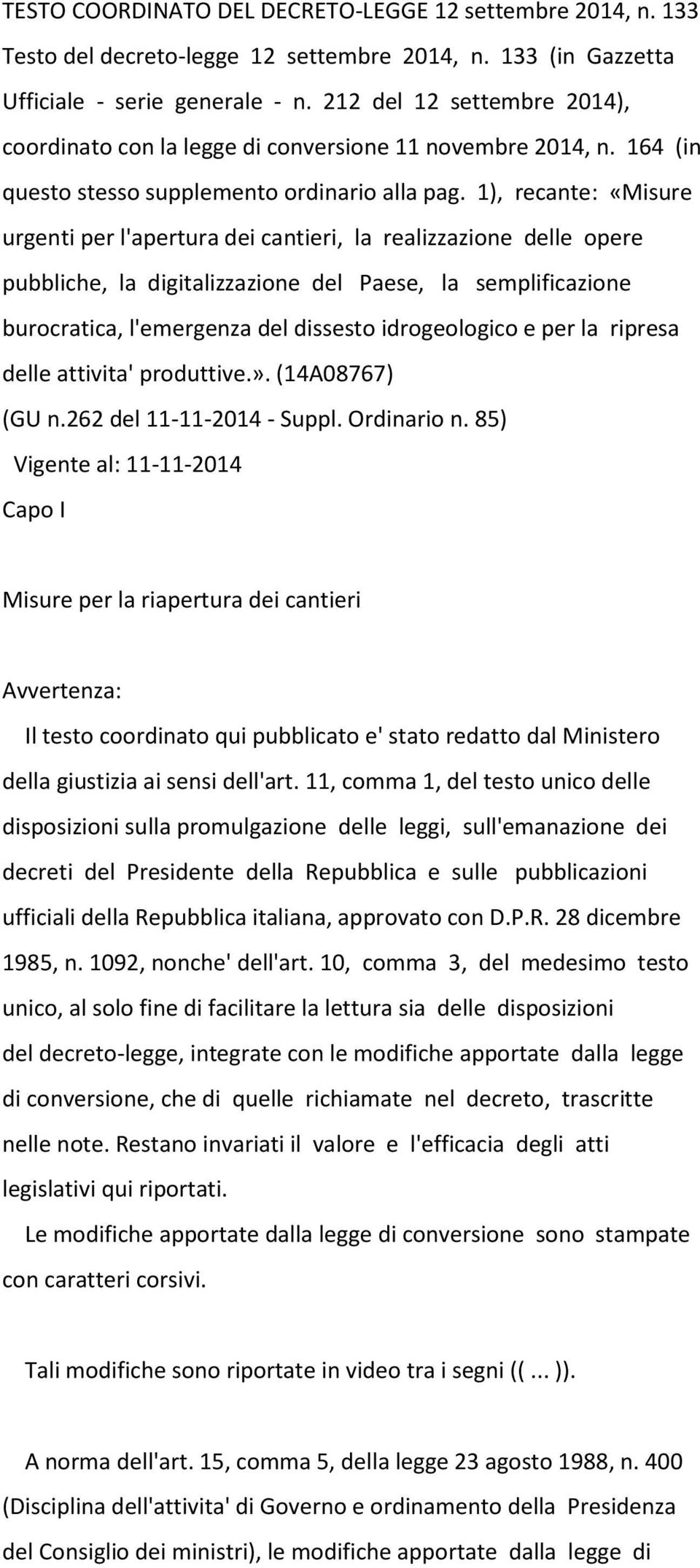 1), recante: «Misure urgenti per l'apertura dei cantieri, la realizzazione delle opere pubbliche, la digitalizzazione del Paese, la semplificazione burocratica, l'emergenza del dissesto idrogeologico