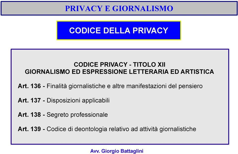 136 - Finalità giornalistiche e altre manifestazioni del pensiero Art.