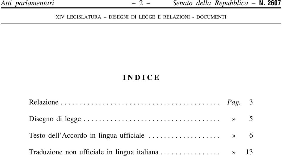 ....» 5 Testo dell Accordo in lingua ufficiale.