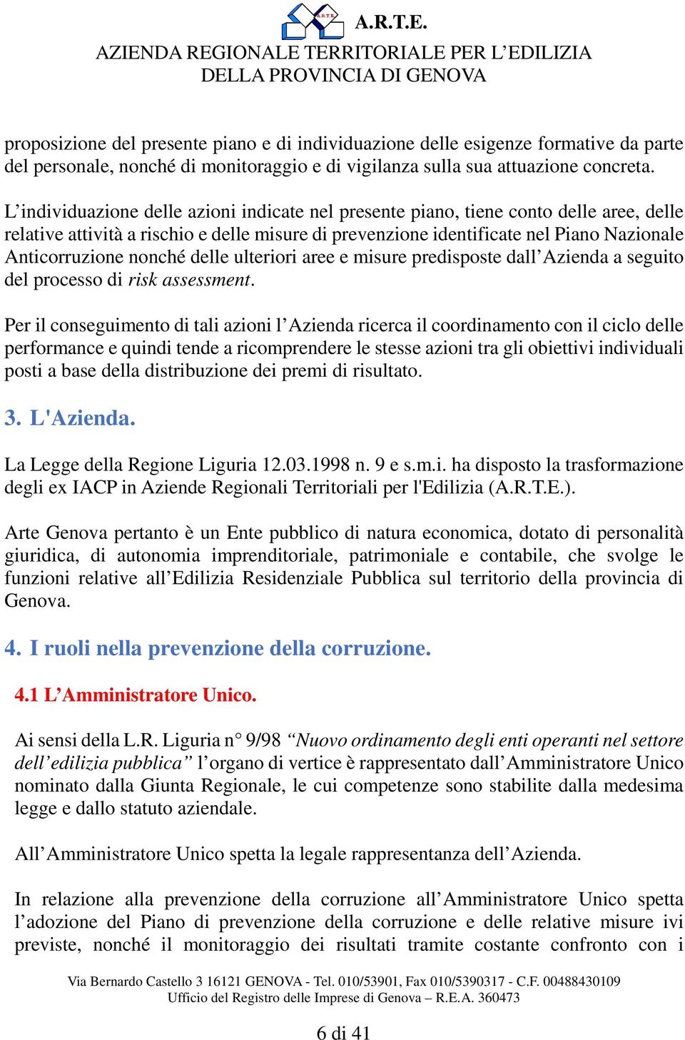 nonché delle ulteriori aree e misure predisposte dall Azienda a seguito del processo di risk assessment.