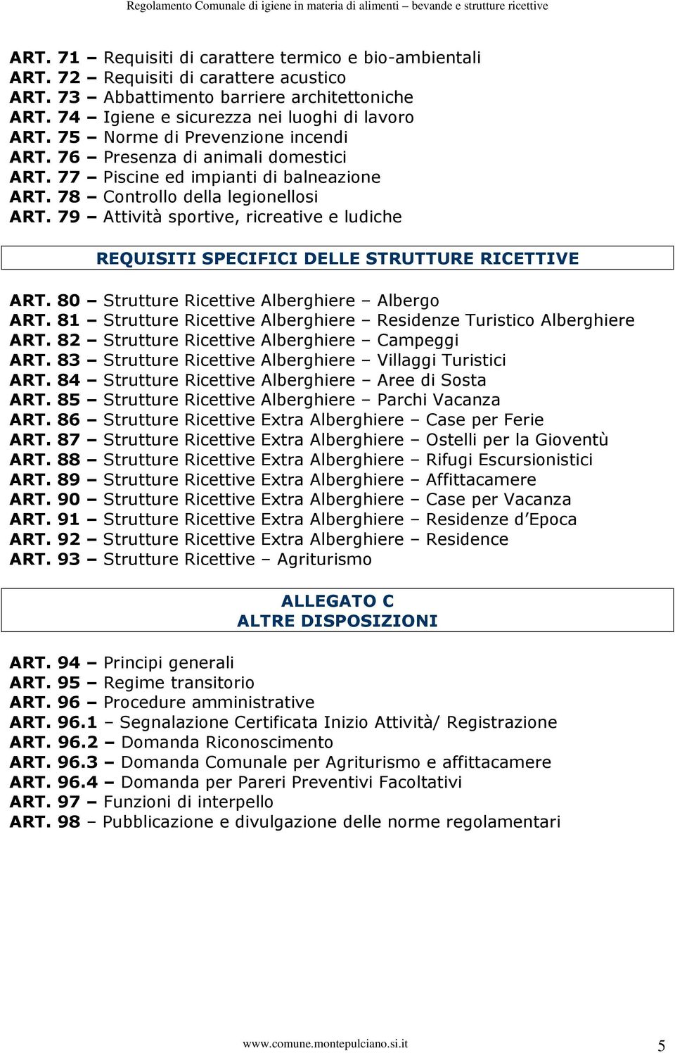 79 Attività sportive, ricreative e ludiche REQUISITI SPECIFICI DELLE STRUTTURE RICETTIVE ART. 80 Strutture Ricettive Alberghiere Albergo ART.