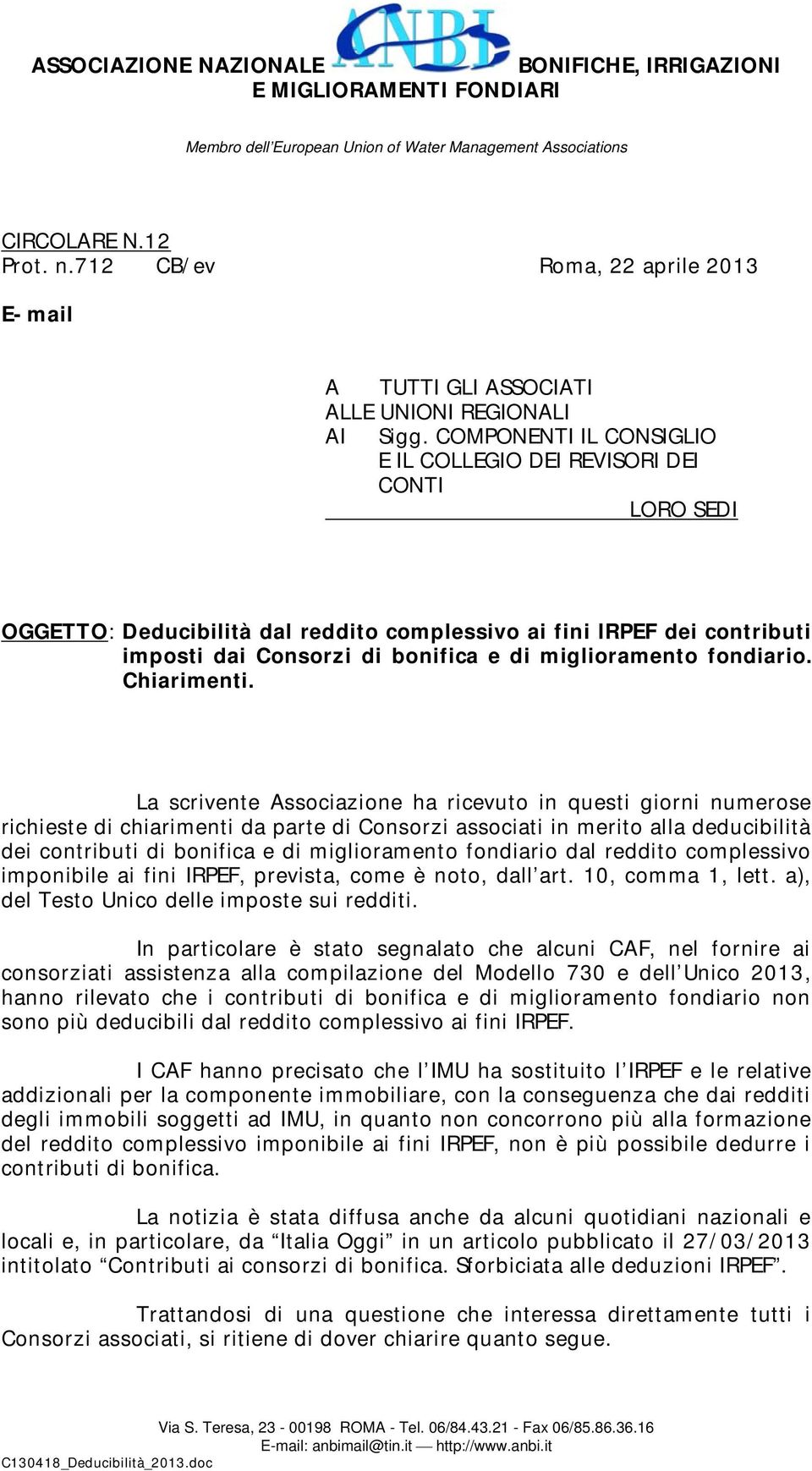 COMPONENTI IL CONSIGLIO E IL COLLEGIO DEI REVISORI DEI CONTI LORO SEDI OGGETTO: Deducibilità dal reddito complessivo ai fini IRPEF dei contributi imposti dai Consorzi di bonifica e di miglioramento