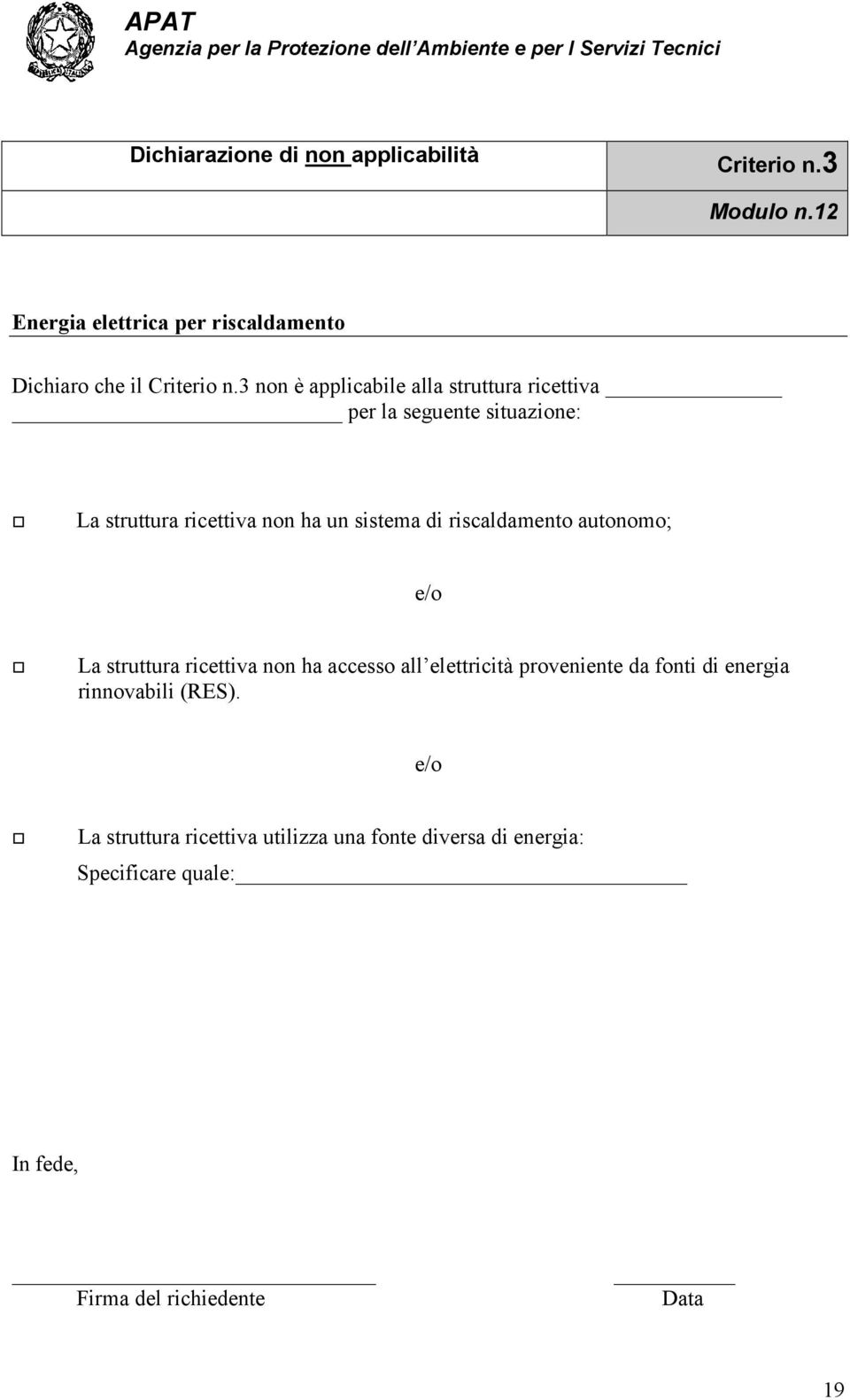 3 non applicabile alla struttura ricettiva per la seguente situazione: La struttura ricettiva non ha un sistema di