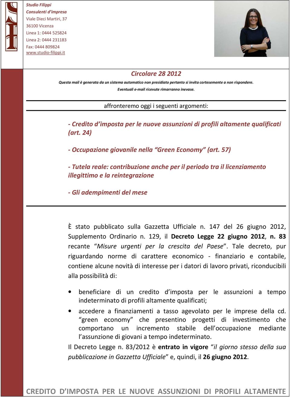 affronteremo oggi i seguenti argomenti: - Credito d imposta per le nuove assunzioni di profili altamente qualificati (art. 24) - Occupazione giovanile nella Green Economy (art.