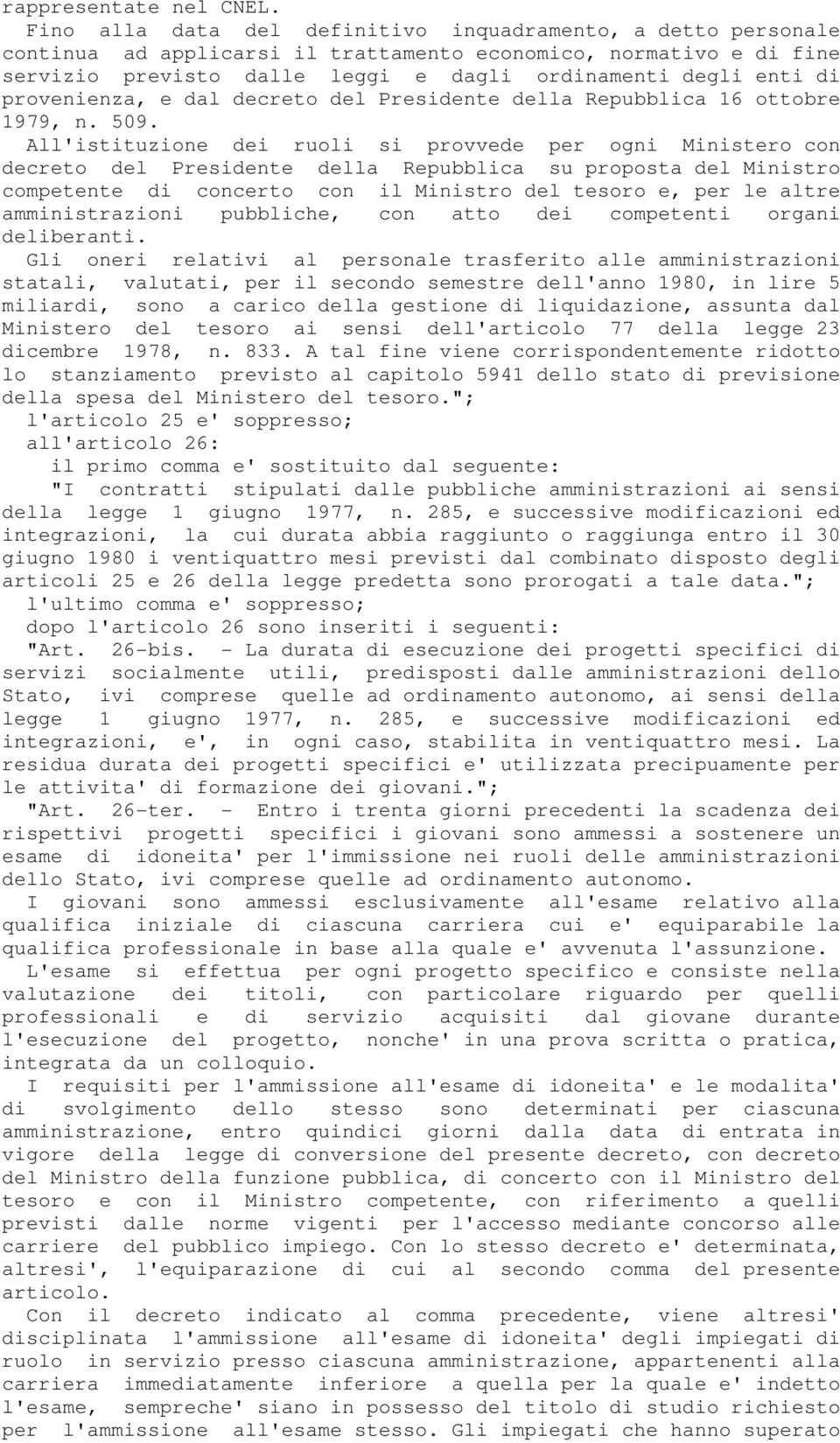 provenienza, e dal decreto del Presidente della Repubblica 16 ottobre 1979, n. 509.