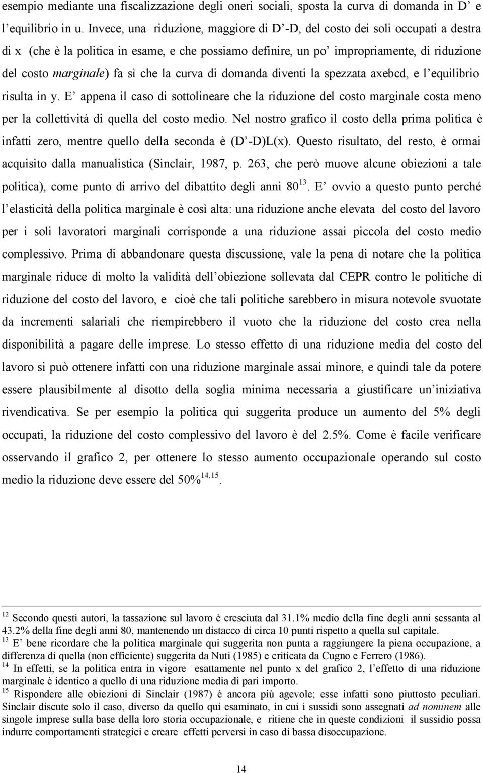 che la curva di domanda diventi la spezzata axebcd, e l equilibrio risulta in y.