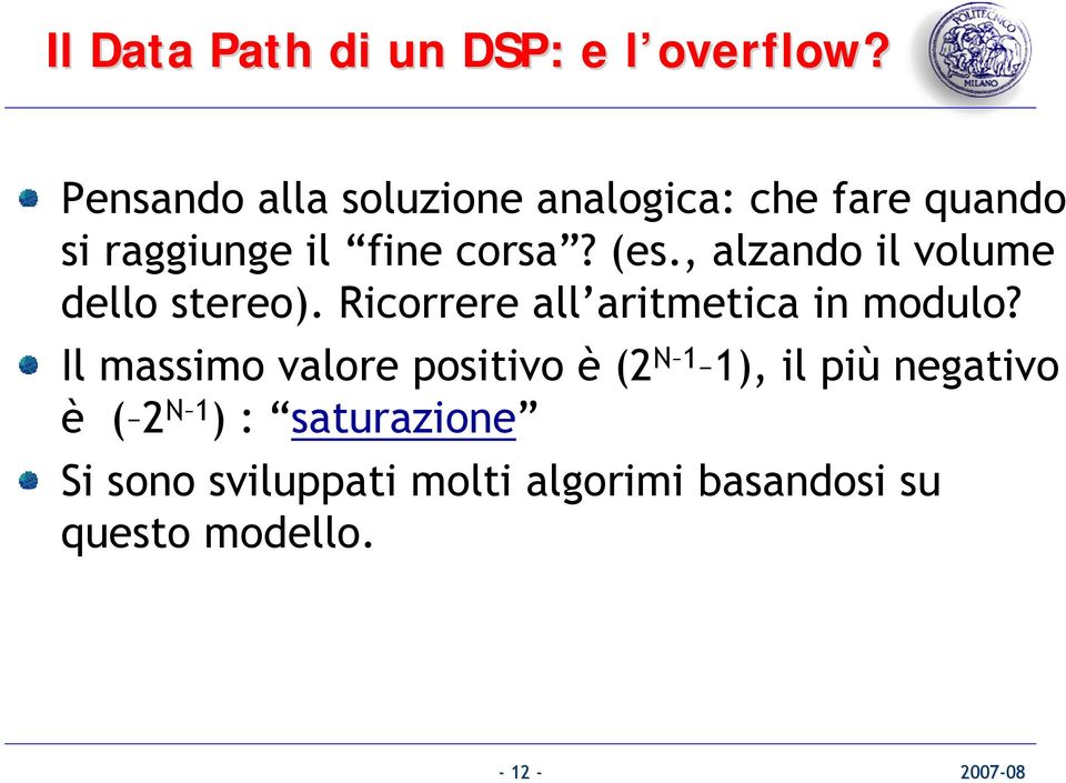 , alzando il volume dello stereo). Ricorrere all aritmetica in modulo?