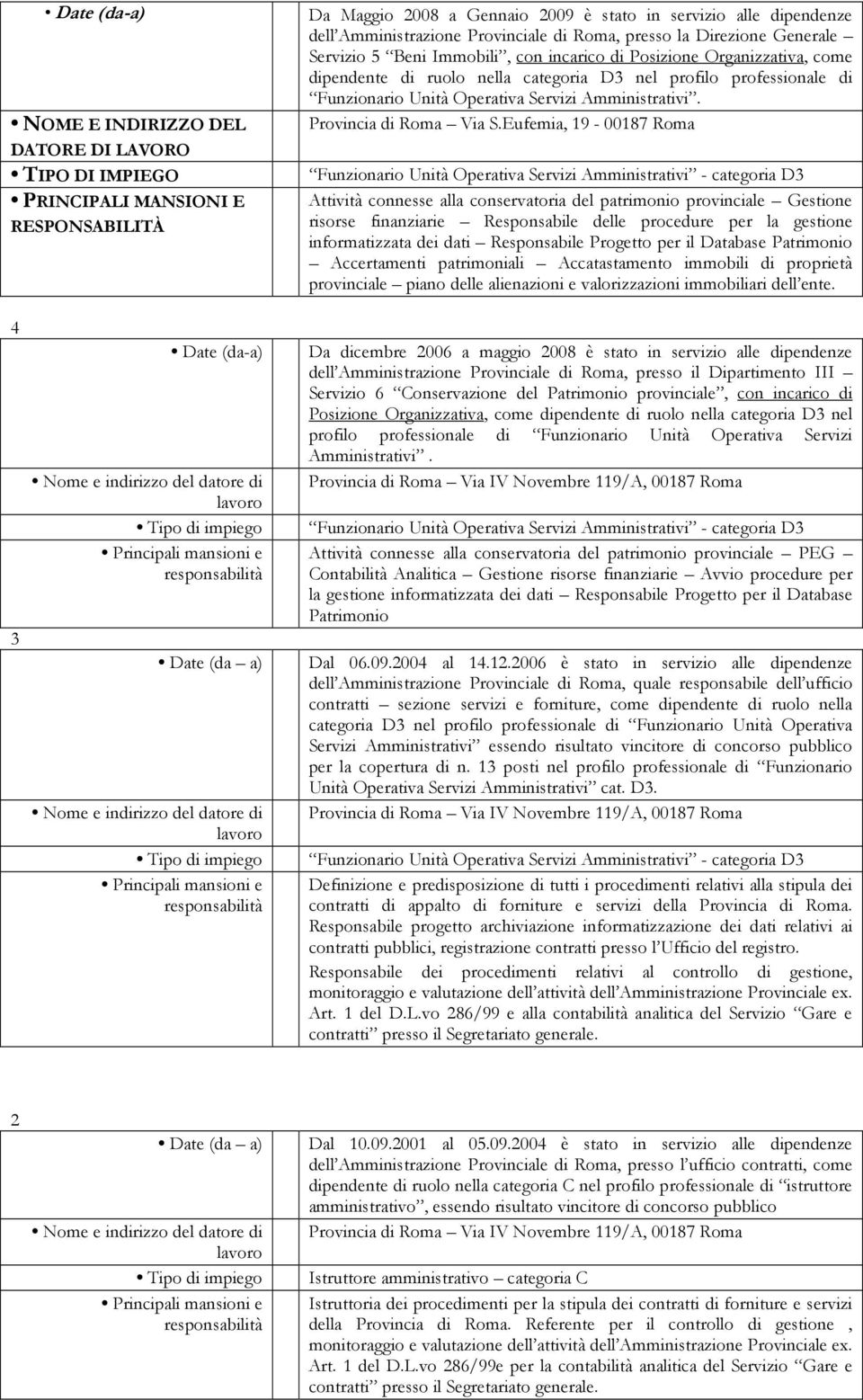 Funzionario Unità Operativa Servizi Amministrativi. Provincia di Roma Via S.