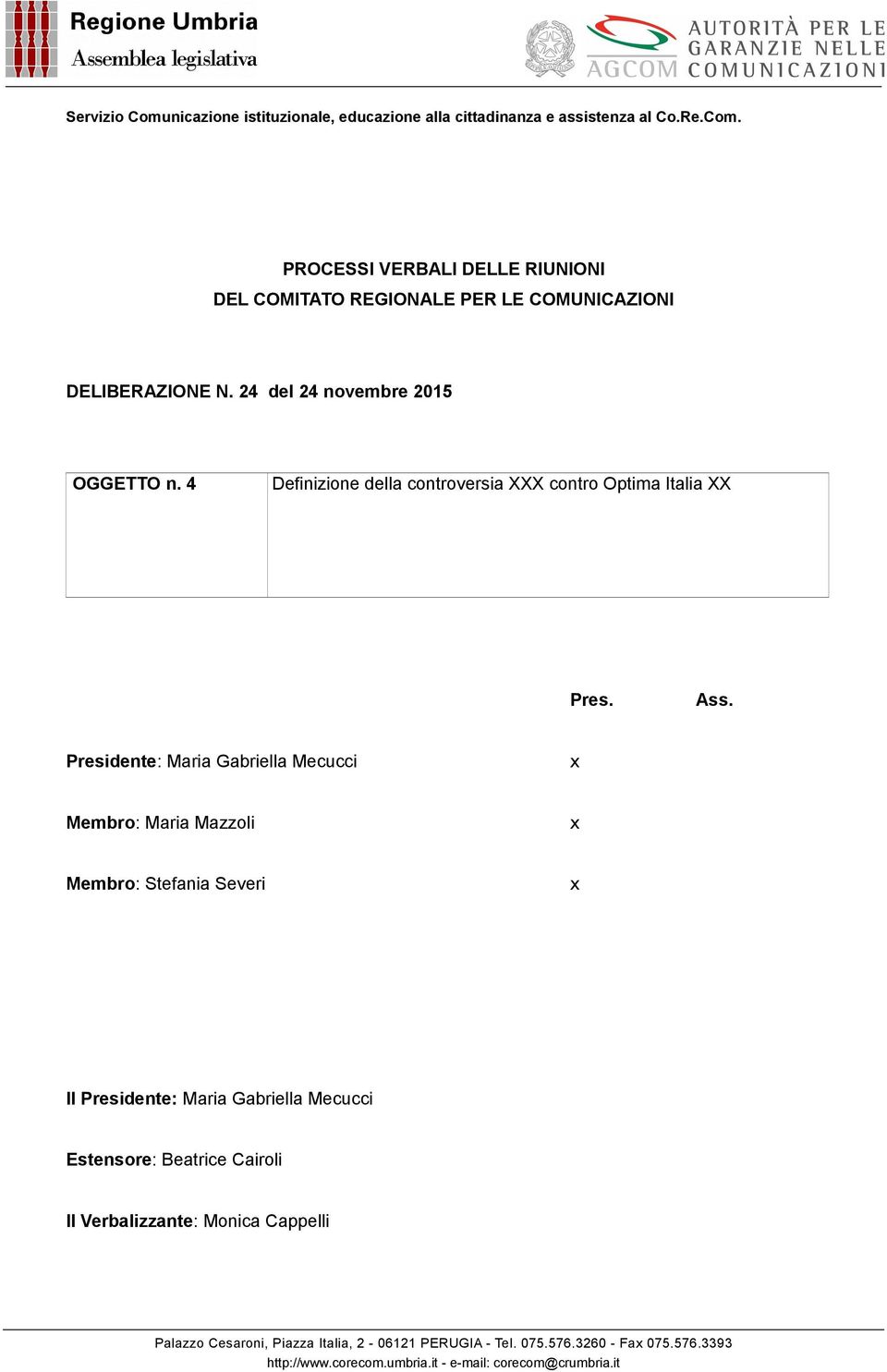 4 Definizione della controversia XXX contro Optima Italia XX Pres. Ass.