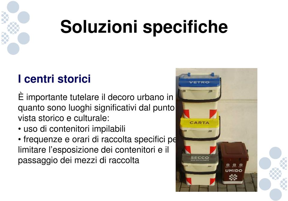 culturale: uso di contenitori impilabili frequenze e orari di raccolta