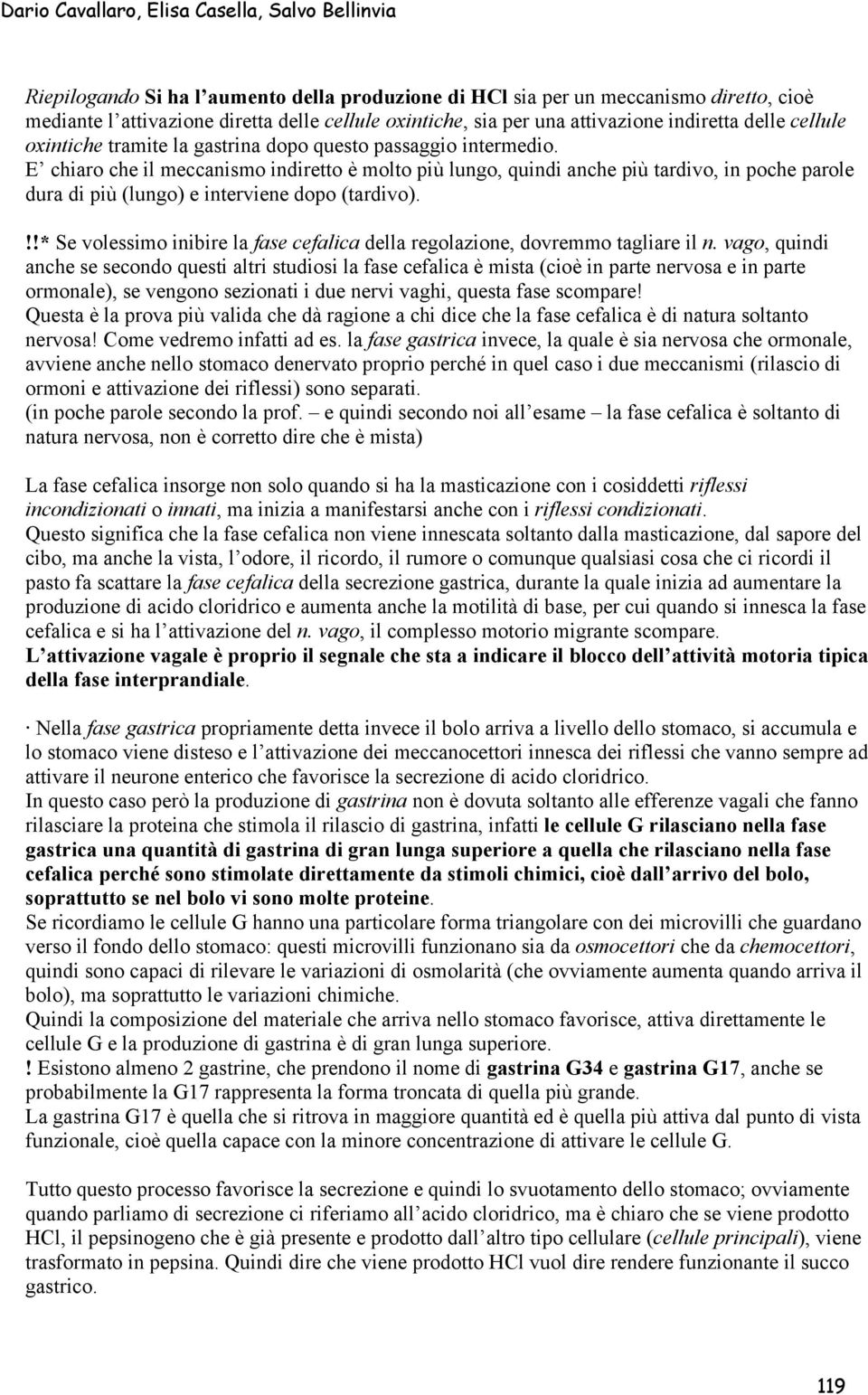 E chiaro che il meccanismo indiretto è molto più lungo, quindi anche più tardivo, in poche parole dura di più (lungo) e interviene dopo (tardivo).