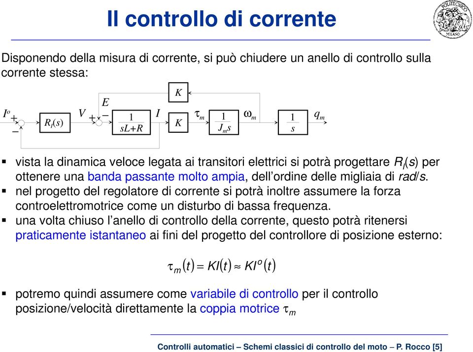 nel progetto del regolatore di corrente i potrà inoltre auere la fora controelettrootrice coe un diturbo di baa frequena.