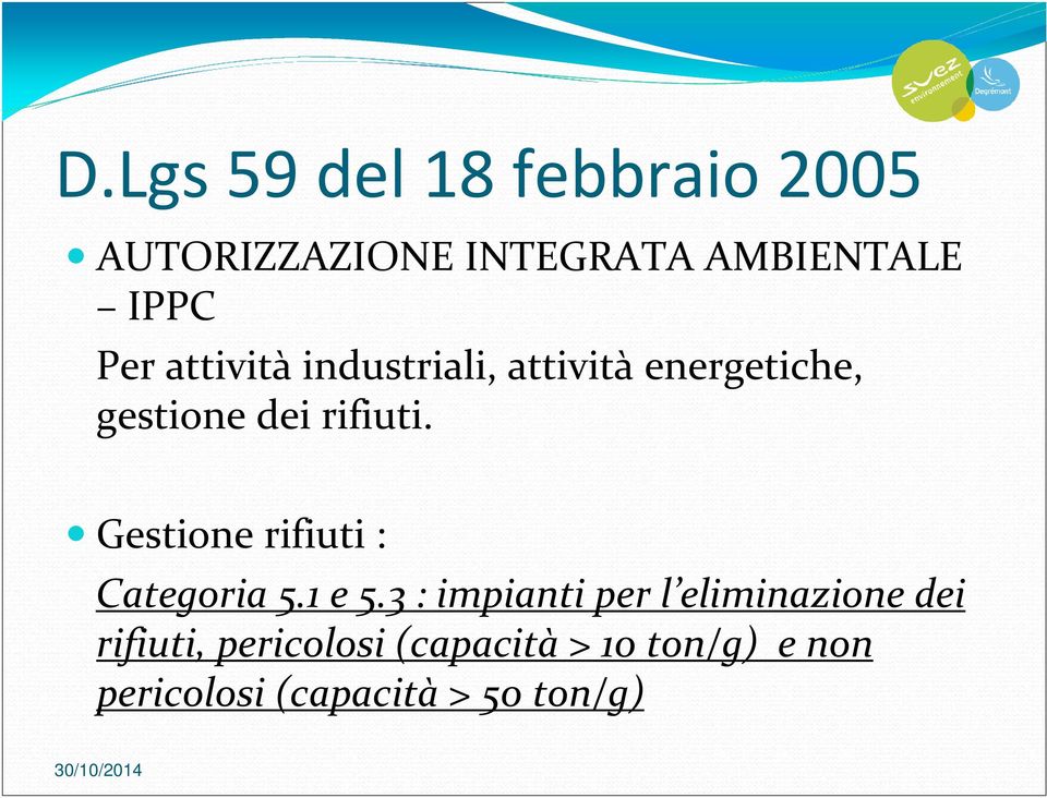 Gestione rifiuti : Categoria 5.1 e 5.