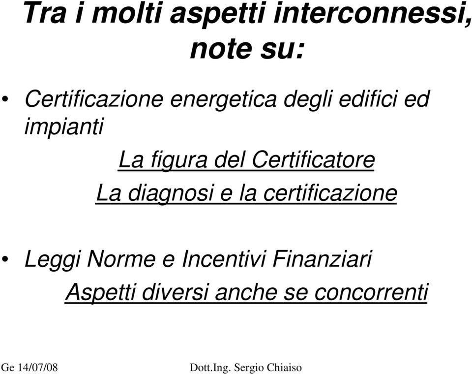 figura del Certificatore La diagnosi e la certificazione