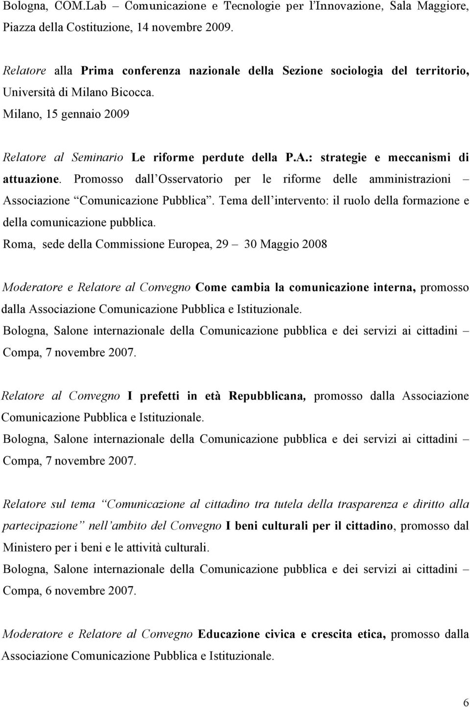 : strategie e meccanismi di attuazione. Promosso dall Osservatorio per le riforme delle amministrazioni Associazione Comunicazione Pubblica.