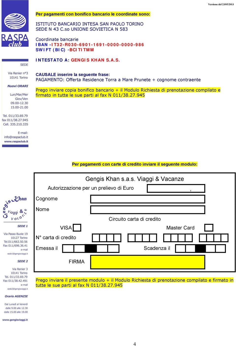 VIETICA N 583 Coordinate bancarie IBAN -IT32-R030-6901-1691-0000-0000-986 SW