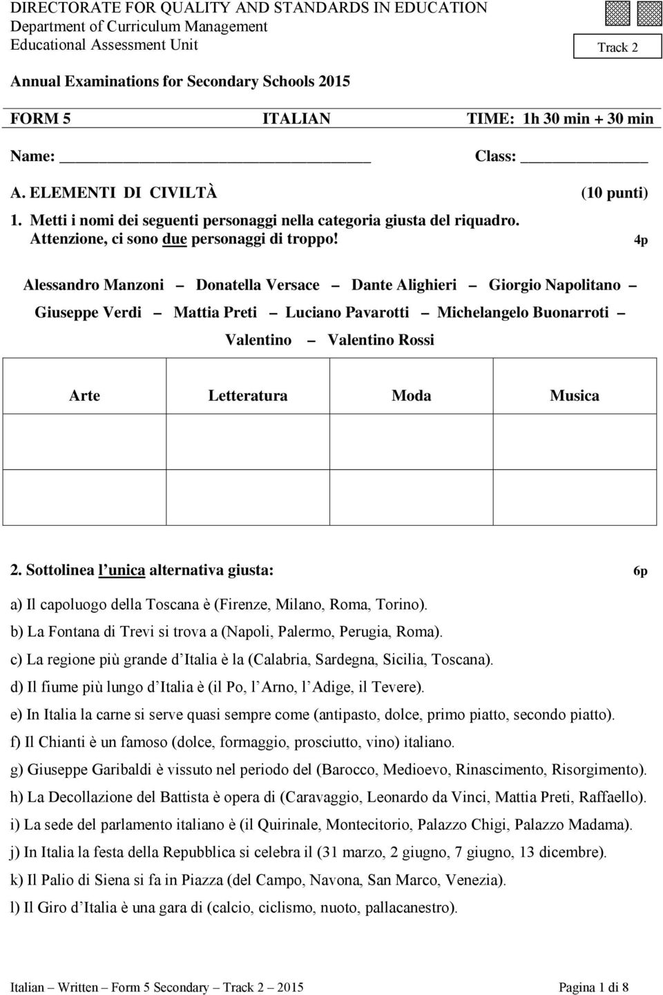 4p Alessandro Manzoni Donatella Versace Dante Alighieri Giorgio Napolitano Giuseppe Verdi Mattia Preti Luciano Pavarotti Michelangelo Buonarroti Valentino Valentino Rossi Arte Letteratura Moda Musica