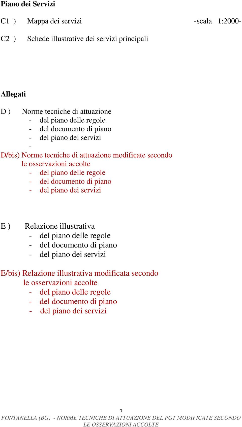 piano delle regole - del documento di piano - del piano dei servizi E ) Relazione illustrativa - del piano delle regole - del documento di piano - del