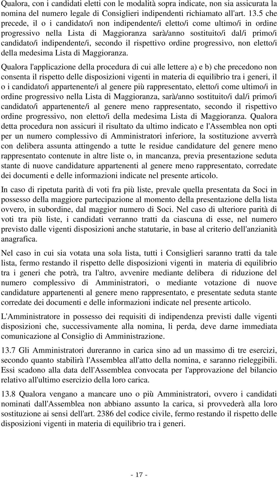 il rispettivo ordine progressivo, non eletto/i della medesima Lista di Maggioranza.