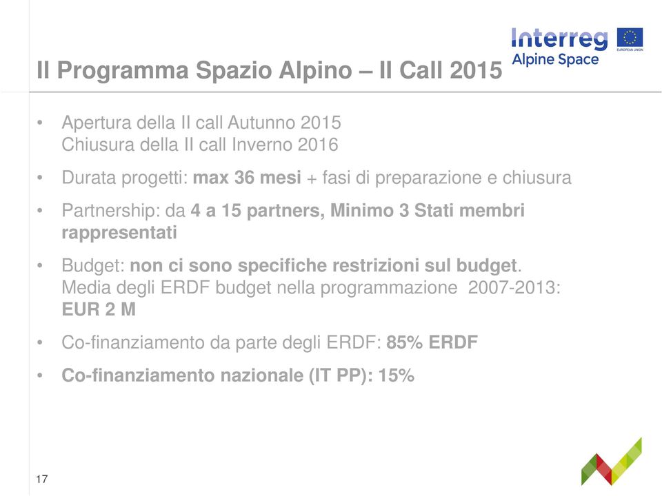 membri rappresentati Budget: non ci sono specifiche restrizioni sul budget.