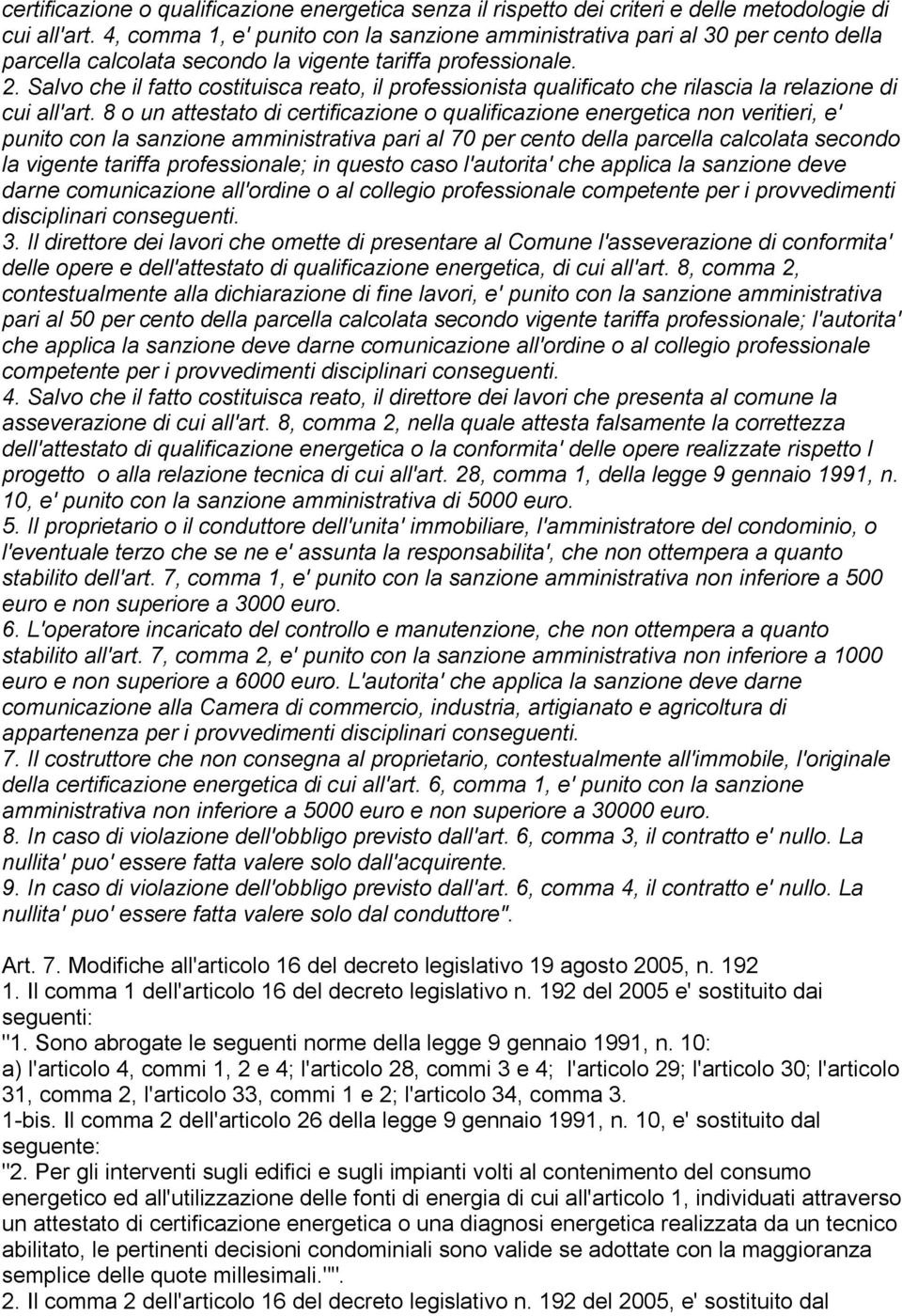 Salvo che il fatto costituisca reato, il professionista qualificato che rilascia la relazione di cui all'art.