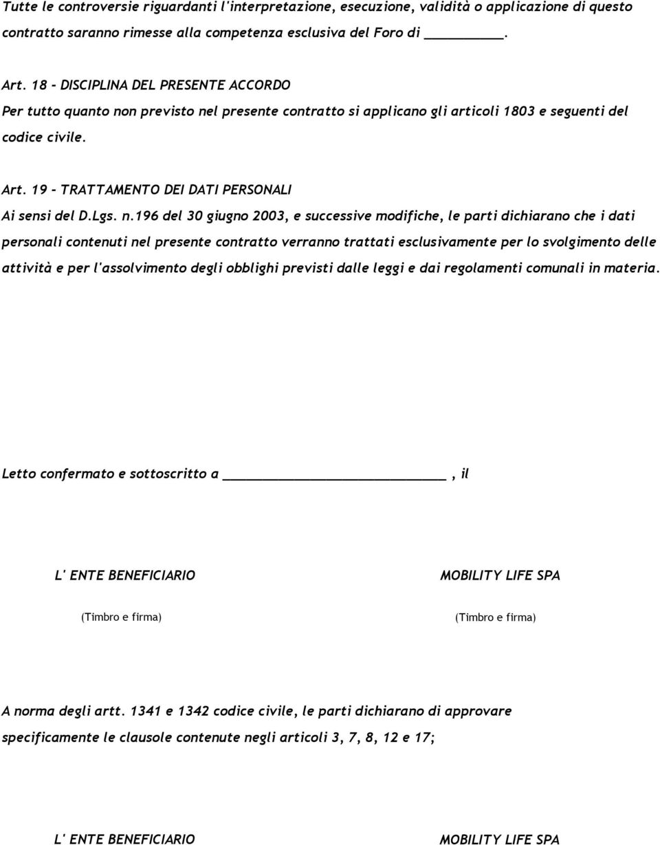 19 - TRATTAMENTO DEI DATI PERSONALI Ai sensi del D.Lgs. n.