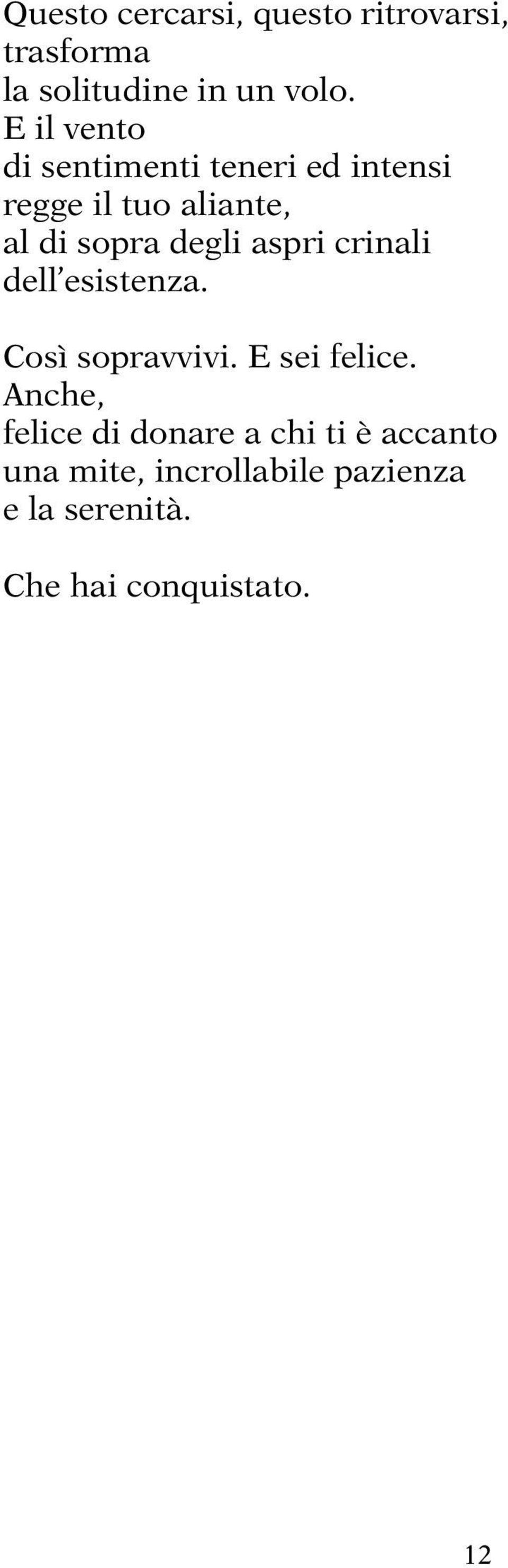 aspri crinali dell esistenza. Così sopravvivi. E sei felice.