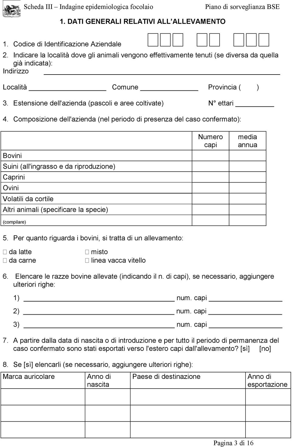 Estensione dell'azienda (pascoli e aree coltivate) N ettari 4.