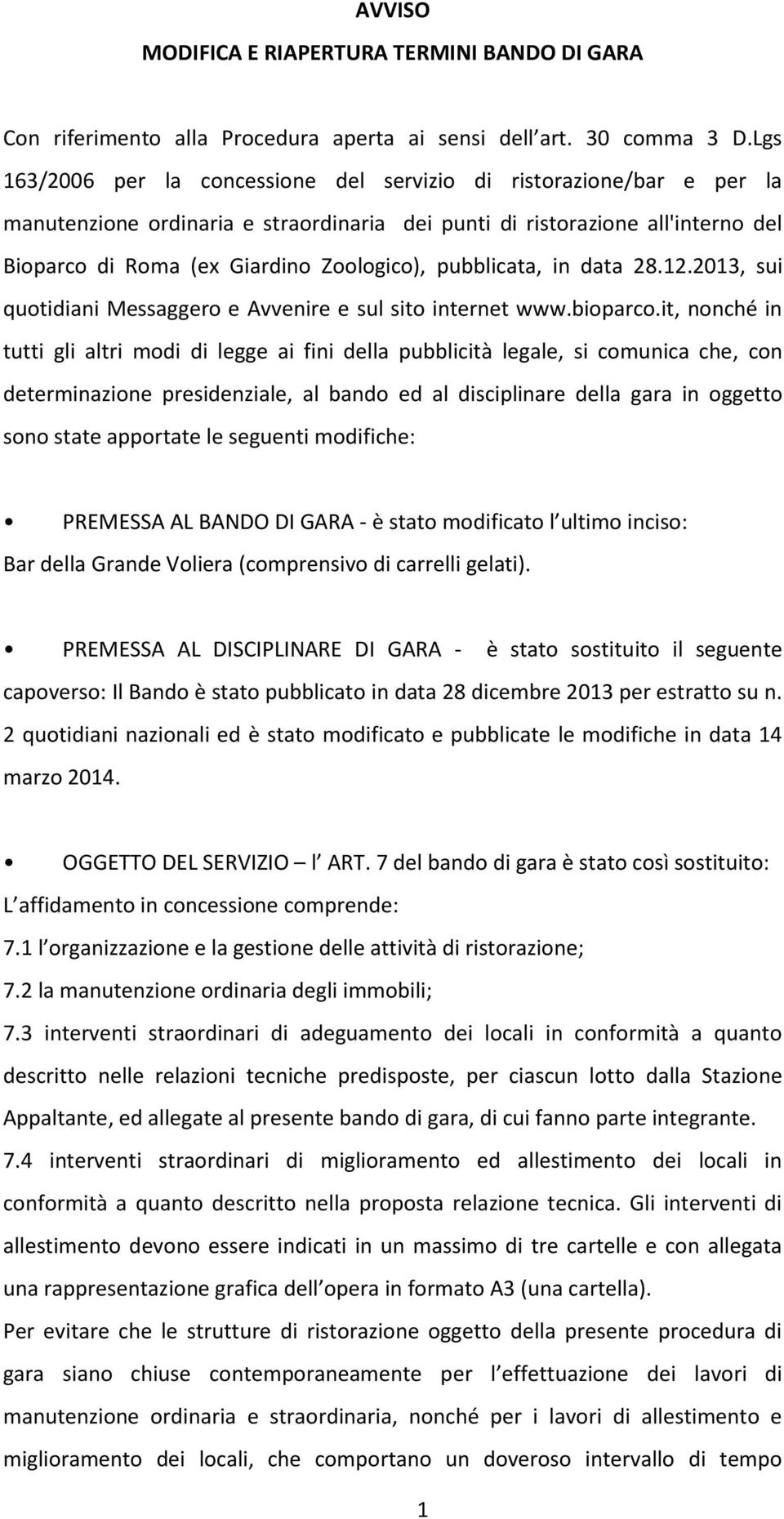 pubblicata, in data 28.12.2013, sui quotidiani Messaggero e Avvenire e sul sito internet www.bioparco.