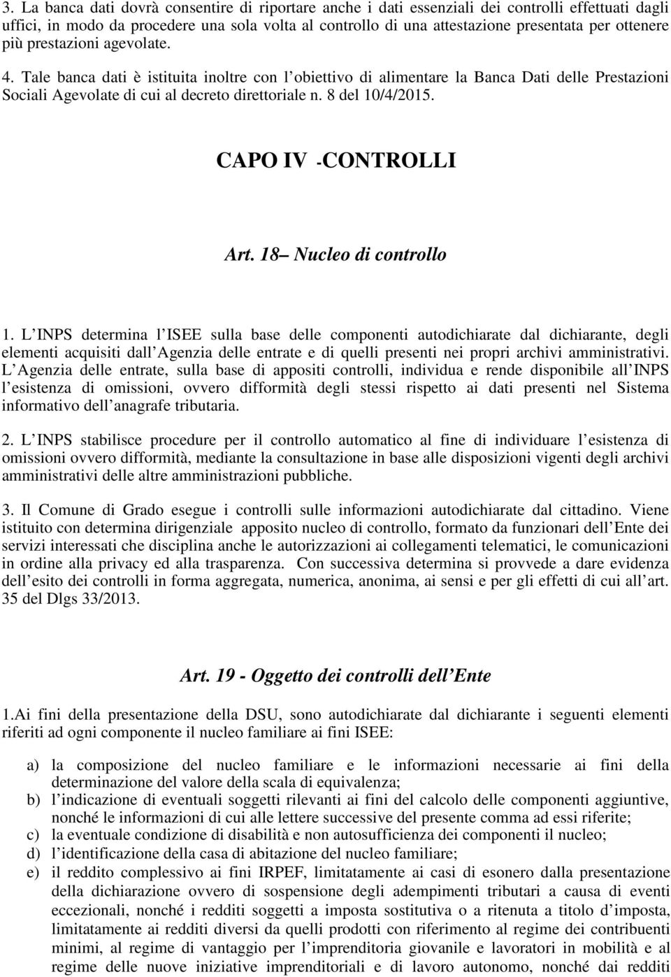 8 del 10/4/2015. CAPO IV -CONTROLLI Art. 18 Nucleo di controllo 1.