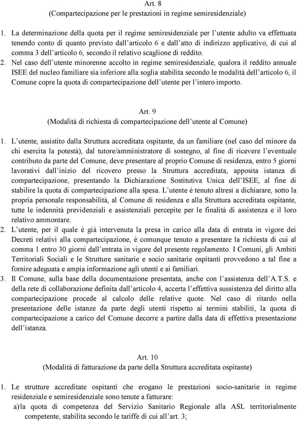 dell articolo 6, secondo il relativo scaglione di reddito. 2.