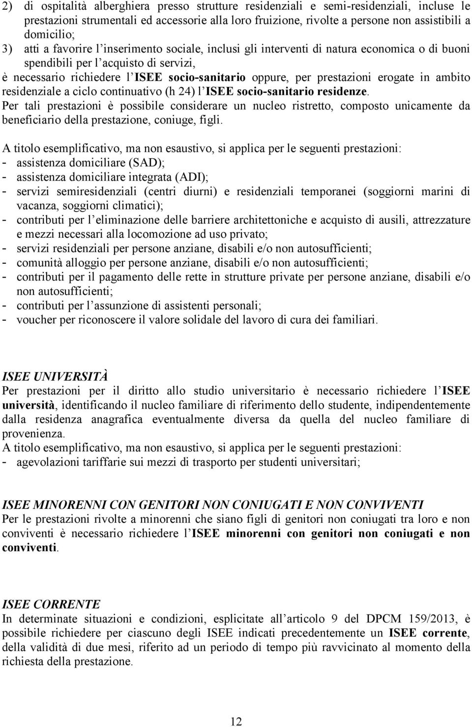 prestazioni erogate in ambito residenziale a ciclo continuativo (h 24) l ISEE socio-sanitario residenze.