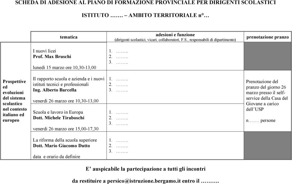 Ing. Alberto Barcella venerdì 26 marzo ore 10,30-13,00 Scuola e lavoro in Europa Dott.